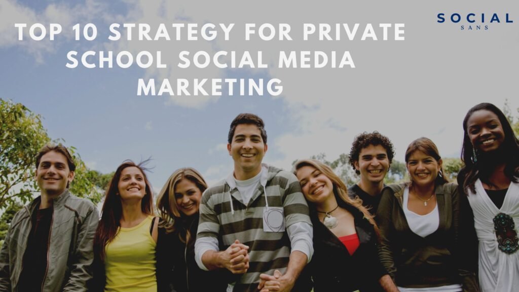 Top 10 Strategy for Private School Social Media Marketing